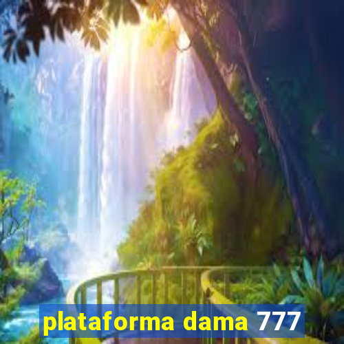 plataforma dama 777